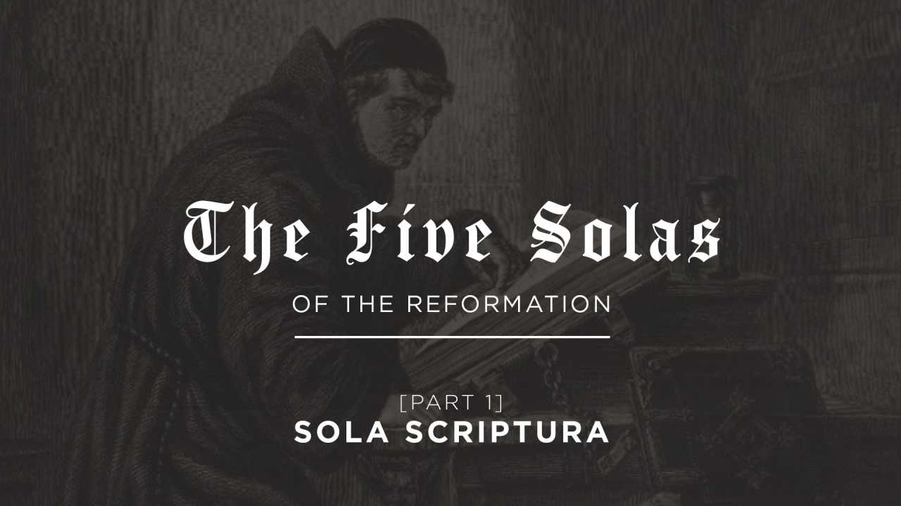 Part 1 - Sola Scriptura 
