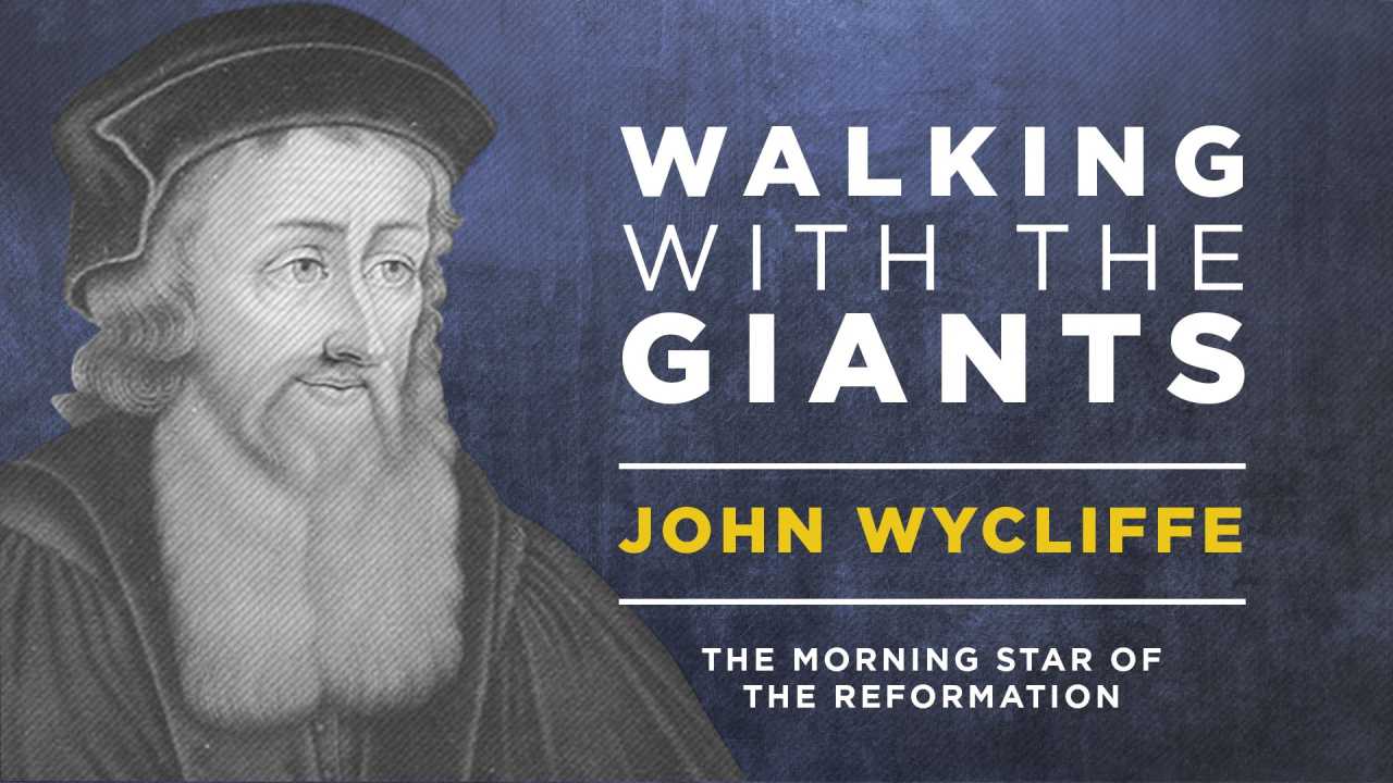 John Wycliffe:The Morning Star Of The Reformation