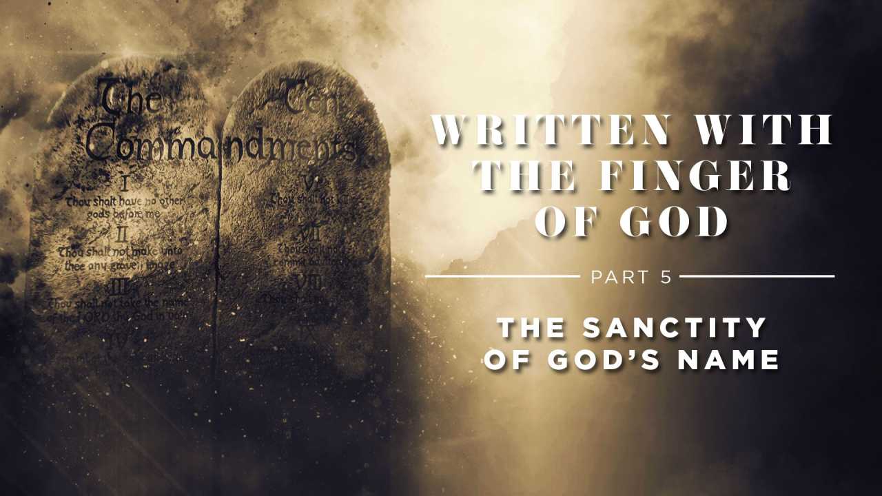 Part 5: The sanctity of God's name