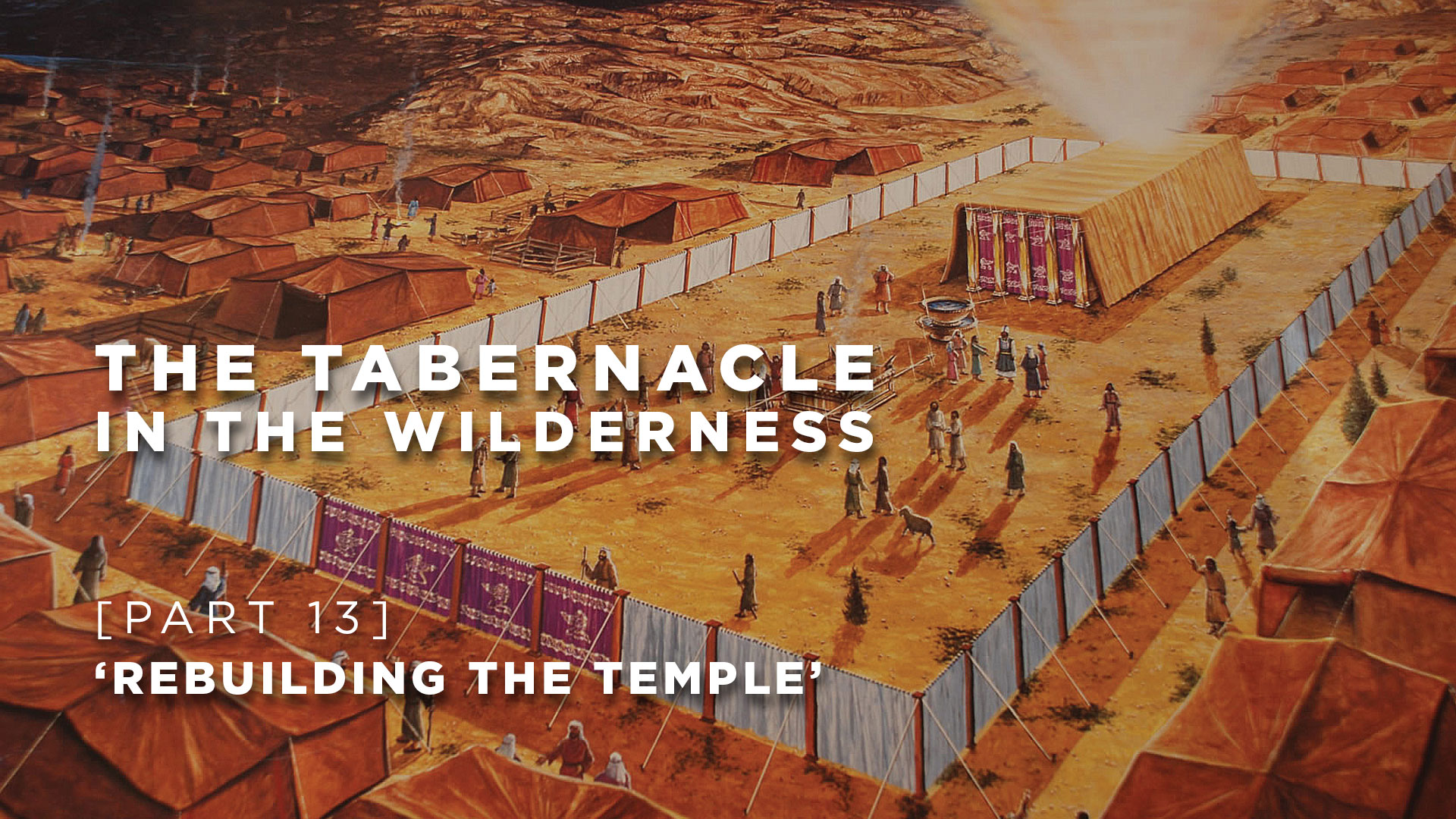 Part 13 - Rebuilding the temple 