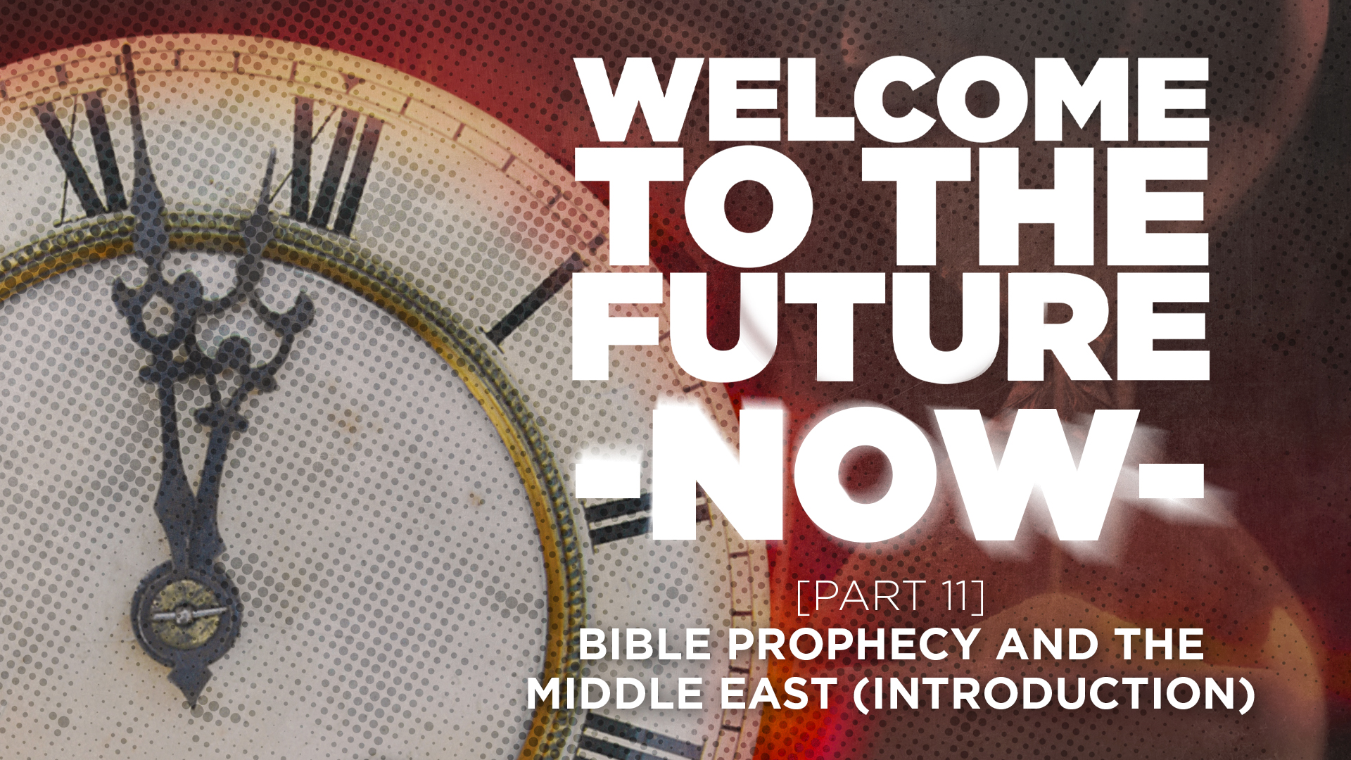 Part 11 - Bible Prophecy And The Middle East 